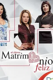 El Último Matrimonio Feliz tv show poster