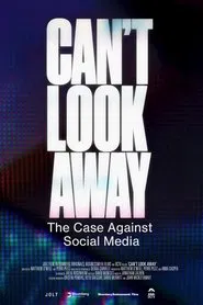 Can't Look Away: The Case Against Social Media movie poster