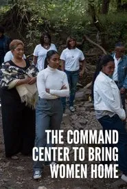 The Command Center to Bring Women Home movie poster