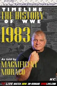 Timeline: The History of WWE – 1983 – As Told By Magnificent Muraco movie poster