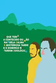 Poster do filme What would have happened or not on that quiet and mysterious Sunday afternoon at the Zoo