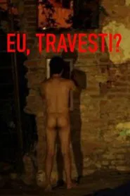 Eu, Travesti? movie poster