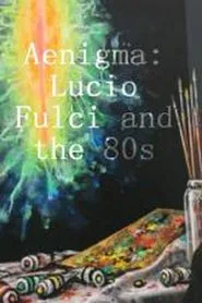 Ænigma - Lucio Fulci and the 80s movie poster