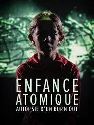 L'enfance atomique, autopsie d'un burn-out movie poster