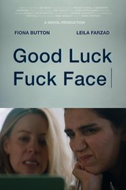 Good Luck Fuck Face movie poster