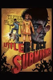 Little Black Submarines movie poster