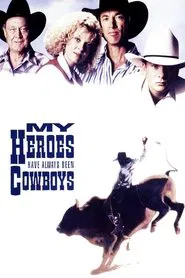 My Heroes Have Always Been Cowboys movie poster