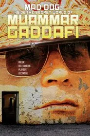 Mad Dog: Gaddafi's Secret World movie poster
