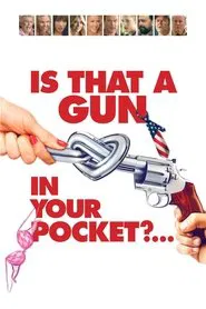 Is That a Gun in Your Pocket? movie poster