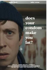 Does Your Condom Make You Fat? movie poster