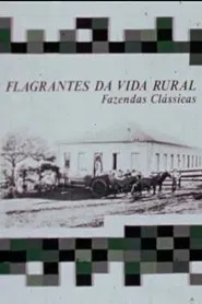 Poster do filme Flagrantes da Vida Rural: Fazendas Clássicas