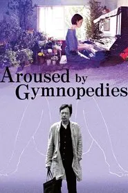 Poster do filme Aroused by Gymnopedies