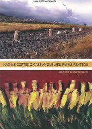 Não Me Cortes O Cabelo Que Meu Pai Me Penteou movie poster