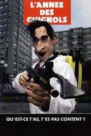 L'année des guignols - Qu'est-ce t'as, t'es pas content ? movie poster
