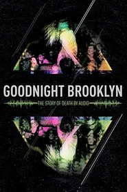 Goodnight Brooklyn: The Story of Death By Audio movie poster