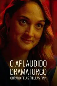O Aplaudido Dramaturgo Curado pelas Pílulas Pink movie poster