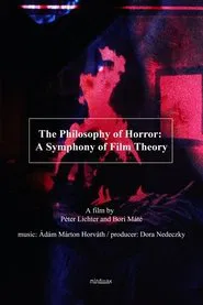 The Philosophy of Horror: A Symphony of Film Theory movie poster
