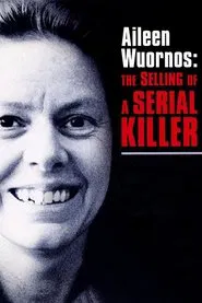 Aileen Wuornos: The Selling of a Serial Killer movie poster