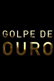 Golpe de Ouro movie poster