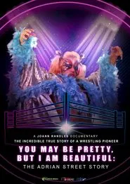 You May Be Pretty, But I Am Beautiful: The Adrian Street Story movie poster