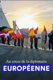 Au coeur de la diplomatie européenne movie poster