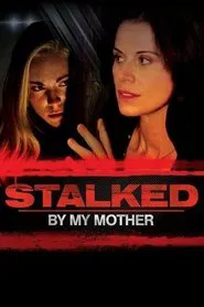 Stalked by My Mother movie poster