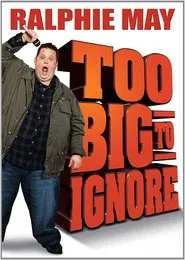 Ralphie May: Too Big to Ignore movie poster