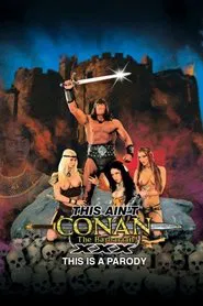 This Ain't Conan the Barbarian XXX movie poster