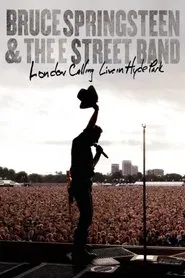 Bruce Springsteen & the E Street Band: London Calling Live in Hyde Park movie poster