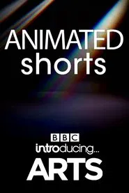 Animated Shorts: BBC Introducing Arts movie poster