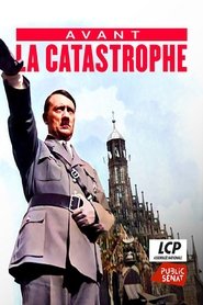 Poster do filme Avant la catastrophe - La naissance de la dictature Nazie (1933-1936)