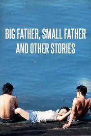 Big Father, Small Father and Other Stories movie poster