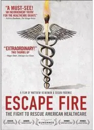 Escape Fire: The Fight to Rescue American Healthcare movie poster