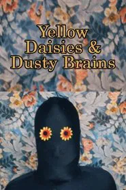 Yellow Daisies & Dusty Brains movie poster