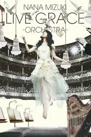 NANA MIZUKI LIVE GRACE 2011 ―ORCHESTRA― movie poster