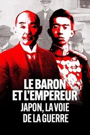 Poster do filme Le Baron et l'Empereur : Japon, la voie de la guerre