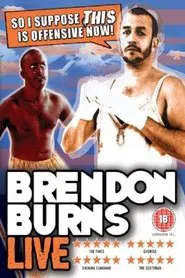 Brendon Burns: So I Suppose THIS Is Offensive Now! movie poster