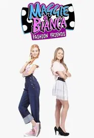 Maggie & Bianca Fashion Friends tv show poster