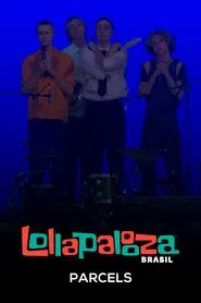 Parcels: Lollapalooza Brasil 2025 movie poster