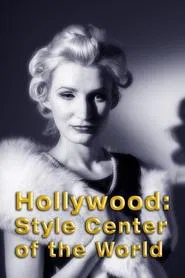 Hollywood: Style Center of the World movie poster