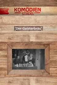 Der Komödienstadel - Der Geisterbräu movie poster