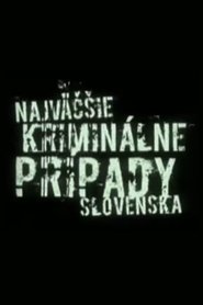 Najväčšie kriminálne prípady Slovenska tv show poster