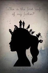 Who Is the First Wife of My Father movie poster