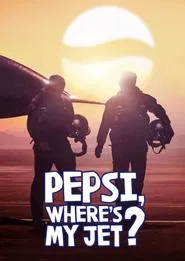 Pepsi, Where's My Jet? tv show poster