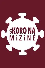 sKORO NA mizině tv show poster