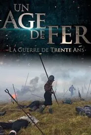 Thirty Years' War: The Age Of Iron tv show poster