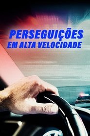 Poster da série Perseguições em Alta Velocidade