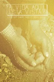 Life Out There Has It Been Seen? movie poster