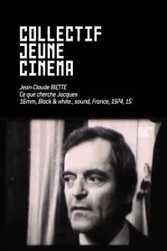 Ce que cherche Jacques movie poster