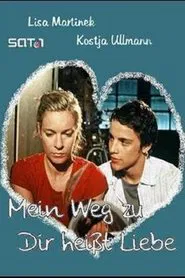 Mein Weg zu dir heißt Liebe movie poster